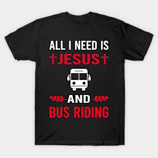 I Need Jesus And Bus Riding Ride Rider T-Shirt